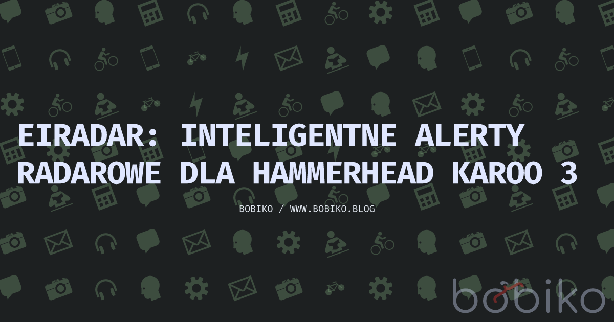 eiRadar: inteligentne alerty radarowe dla Hammerhead Karoo 3
