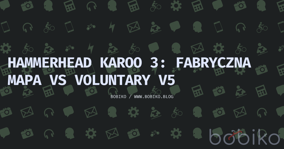 Hammerhead Karoo 3: Fabryczna mapa vs Voluntary V5